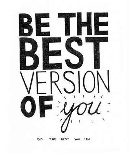 Be the best version of you